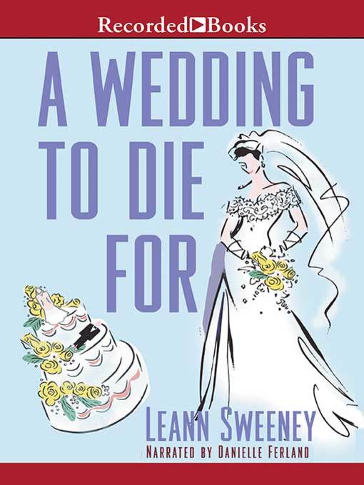 Title details for A Wedding to Die For by Leann Sweeney - Available